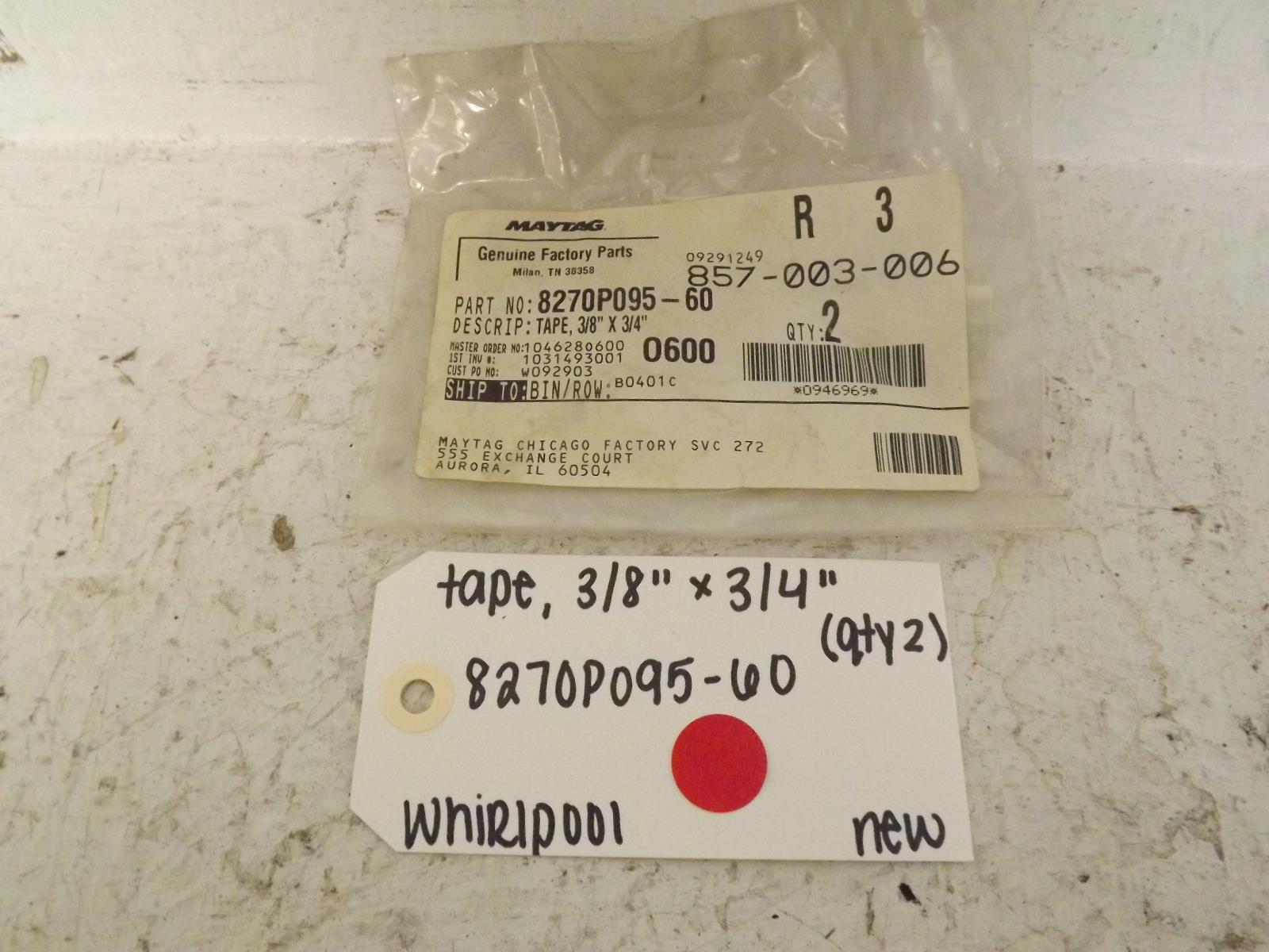 Whirlpool Stove 8270P095-60 Tape (Qty. 2) New Whirlpool Stove 8270P095-60 Tape (Qty. 2) New